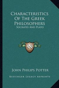 Cover image for Characteristics of the Greek Philosophers: Socrates and Plato