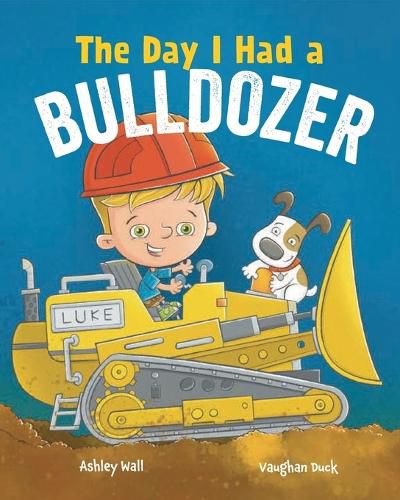 Cover image for The Day I Had a Bulldozer