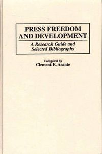 Cover image for Press Freedom and Development: A Research Guide and Selected Bibliography