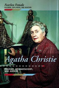 Cover image for Agatha Christie: Traveler, Archaeologist, and Author