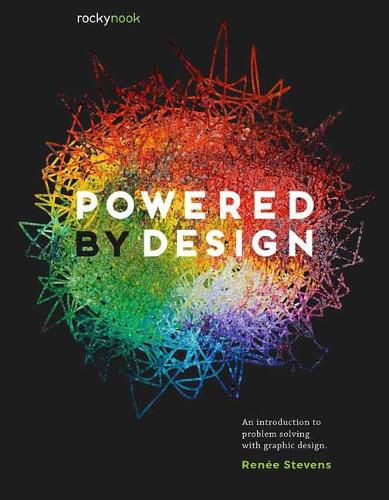 Cover image for Powered by Design: An Introduction to Problem Solving with Graphic Design