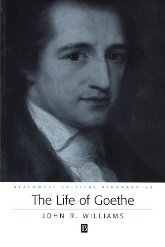 Cover image for The Life of Goethe: A Critical Biography