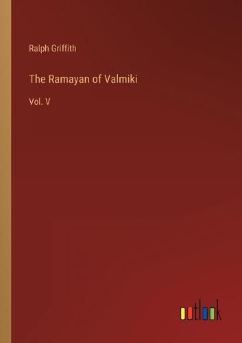 The Ramayan of Valmiki