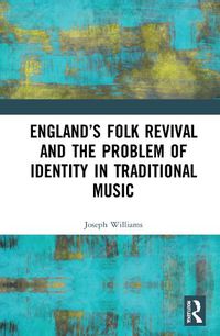 Cover image for England's Folk Revival and the Problem of Identity in Traditional Music