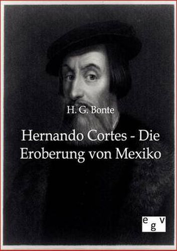 Cover image for Hernando Cortes - Die Eroberung von Mexiko