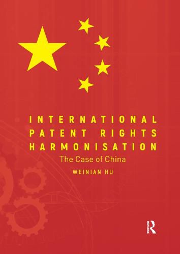 Cover image for International Patent Rights Harmonisation: The Case of China