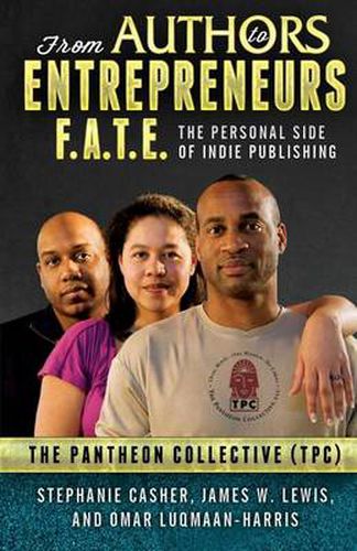 Cover image for F.A.T.E.: From Authors to Entrepreneurs - The Personal Side of Indie Publishing