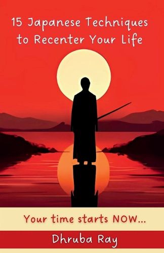 Cover image for 15 Japanese Techniques to Recenter Your Life