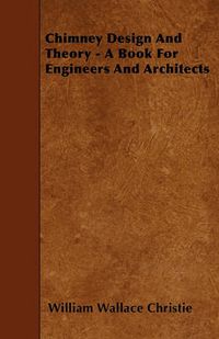 Cover image for Chimney Design And Theory - A Book For Engineers And Architects