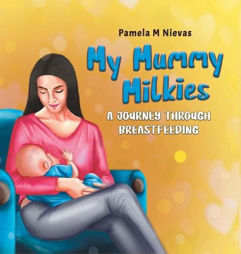 Cover image for My Mummy Milkies: A Journey Through Breastfeeding