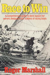 Cover image for Race to Win: A Comprehensive Guide to Deck Layouts for Owners, Designers, and Builders of Racing Boats