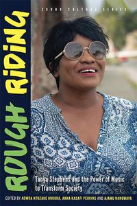 Cover image for Rough Riding: Tanya Stephens and the Power of Music to Transform Society