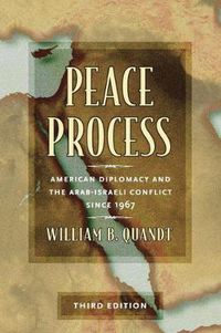 Cover image for Peace Process: American Diplomacy and the Arab-Israeli Conflict since 1967