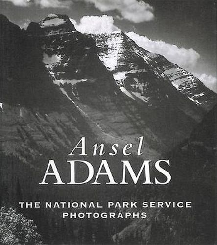 Cover image for Ansel Adams: The National Park Service Photographs