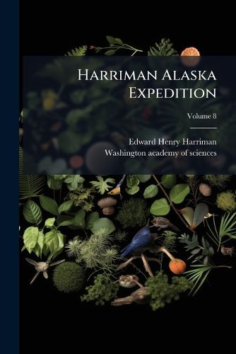 Cover image for Harriman Alaska Expedition, Volume 8...