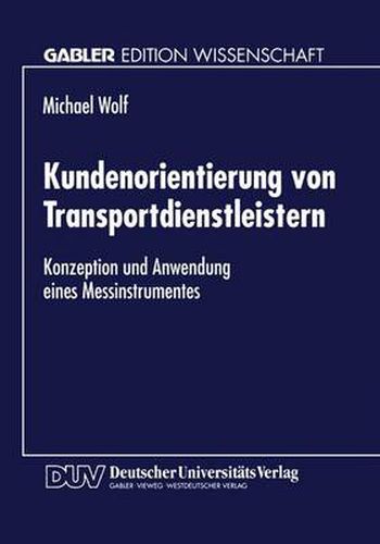 Cover image for Kundenorientierung Von Transportdienstleistern: Konzeption Und Anwendung Eines Messinstrumentes