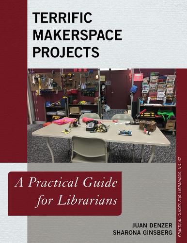 Cover image for Terrific Makerspace Projects: A Practical Guide for Librarians