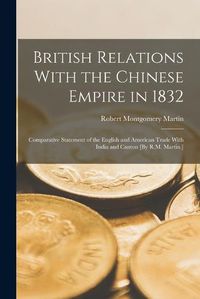 Cover image for British Relations With the Chinese Empire in 1832