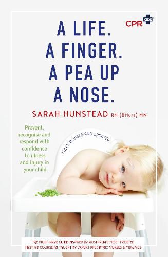 Cover image for A Life. A Finger. A Pea Up a Nose: CPR KIDS essential First Aid Guide for Babies and Children