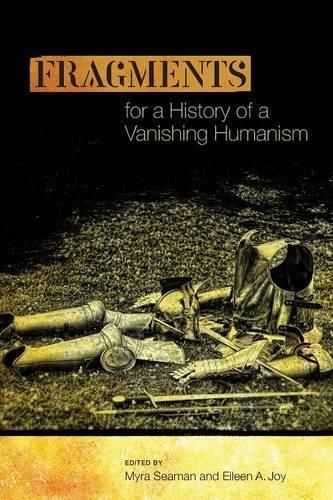 Cover image for Fragments for a History of a Vanishing Humanism