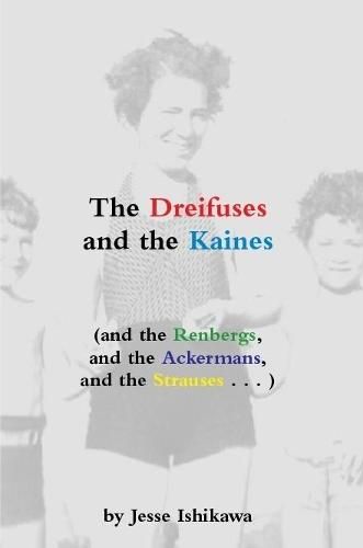 Cover image for The Dreifuses and the Kaines (and the Renbergs, and the Ackermans, and the Strauses . . . )