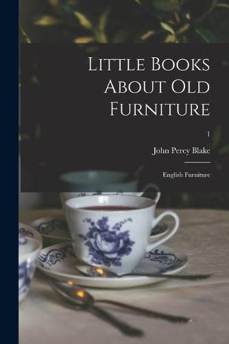 Cover image for Little Books About Old Furniture: English Furniture; 1