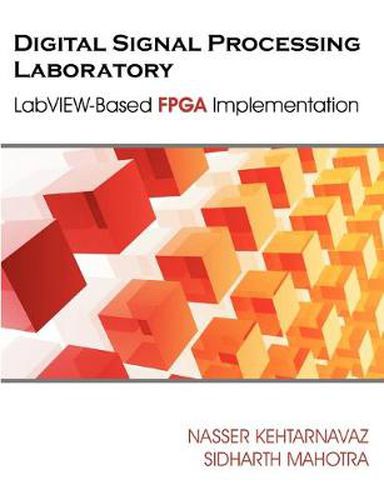 Cover image for Digital Signal Processing Laboratory: LabVIEW-Based FPGA Implementation