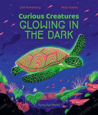 Cover image for Curious Creatures Glowing In The Dark