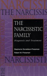 Cover image for The Narcissistic Family: Diagnosis and Treatment