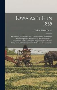 Cover image for Iowa as It is in 1855