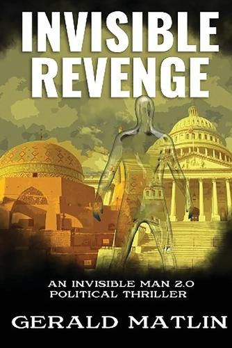 Cover image for Invisible Revenge: An Invisible Man 2.0 Political Thriller