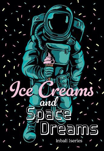 Cover image for Ice Creams and Space Dreams