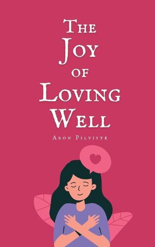 The Joy of Loving Well