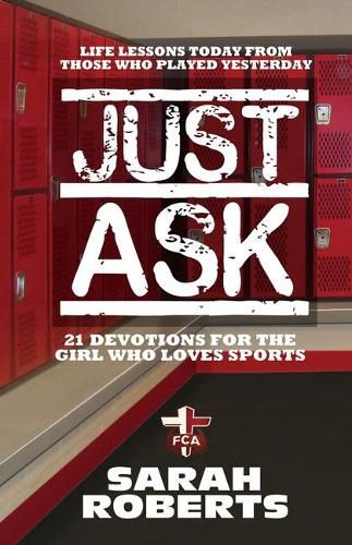 Cover image for Just Ask: Life Lessons Today From Those Who Played Yesterday