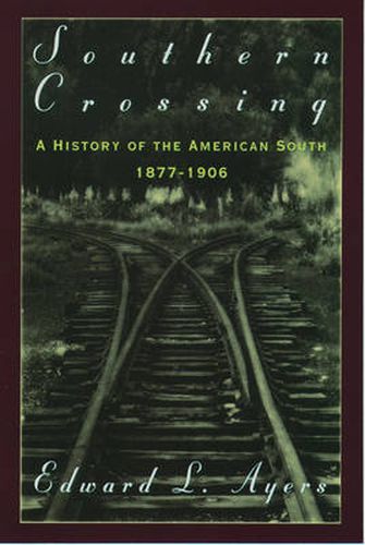 Cover image for Southern Crossing: A History of the American South, 1877-1906