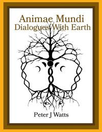 Cover image for Animae Mundi Dialogues With Earth Paperback