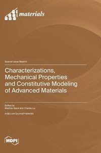 Cover image for Characterizations, Mechanical Properties and Constitutive Modeling of Advanced Materials