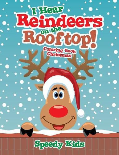 Cover image for I Hear Reindeers on the Rooftop!: Coloring Book Christmas