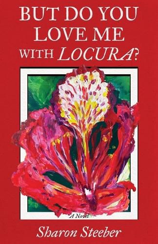 Cover image for But Do You Love Me with Locura?