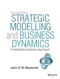 Cover image for Strategic Modelling and Business Dynamics 2e + Web site - A Feedback Systems Approach