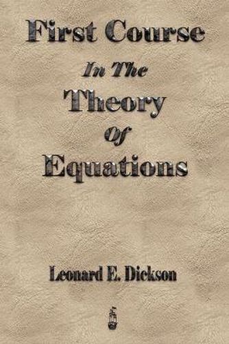 Cover image for First Course In The Theory Of Equations