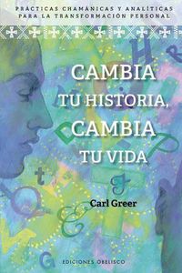 Cover image for Cambia Tu Historia, Cambia Tu Vida
