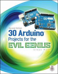 Cover image for 30 Arduino Projects for the Evil Genius, Second Edition