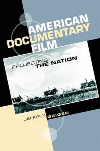 Cover image for American Documentary Film: Projecting the Nation