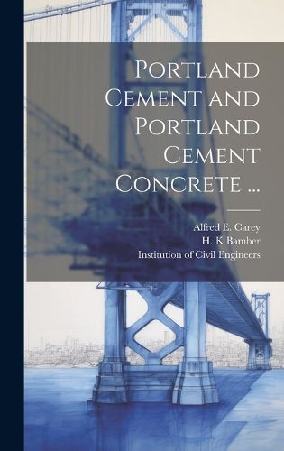 Portland Cement and Portland Cement Concrete ...