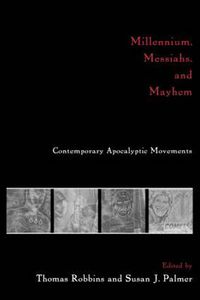 Cover image for Millennium, Messiahs, and Mayhem: Contemporary Apocalyptic Movements