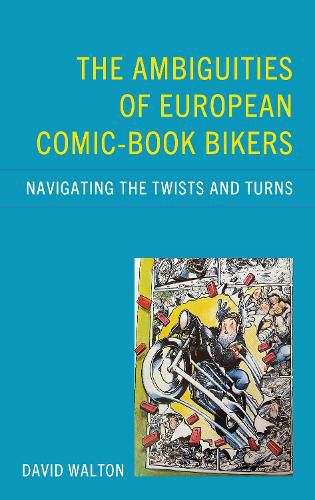 Cover image for The Ambiguities of European Comic-book Bikers