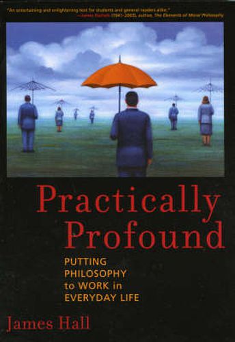 Cover image for Practically Profound: Putting Philosophy to Work in Everyday Life