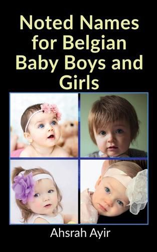 Cover image for Noted Names for Belgian Baby Boys and Girls