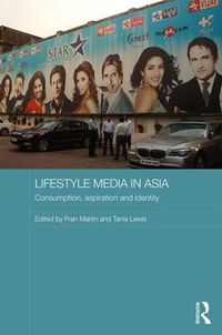 Cover image for Lifestyle Media in Asia: Consumption, Aspiration and Identity